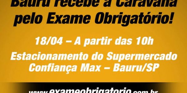 Caravana do Exame Obrigatório Cremesp passa por Bauru na quarta - Revista Atenção